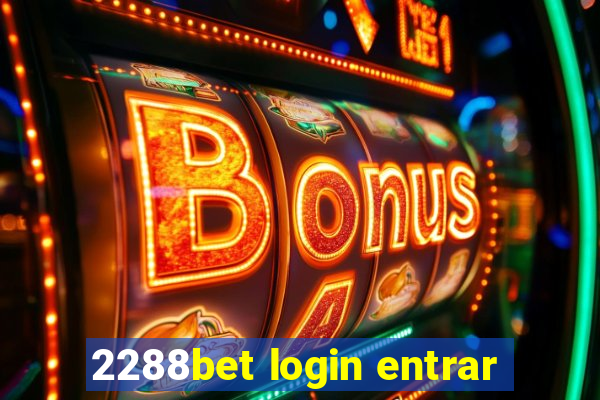 2288bet login entrar